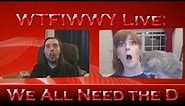 WTFIWWY Live - We All Need the D - 2/1/16