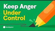 Dealing with Anger and Controlling Your Emotions