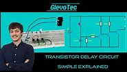 Simple easy transistor delay circuit - Explained tutorial | How it works