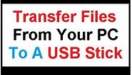 Basic Computer Tips - How To Transfer Files From Your Computer To A USB Stick