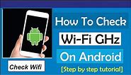 How To Check WIFI GHz on Android | 2.4GHz and 5GHz
