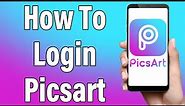 Picsart Login 2021 | Picsart Account Login Help | Picsart App Sign In