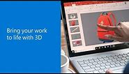 Bring your work to life with 3D in Office 365