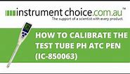 How to Calibrate the Test Tube pH ATC Pen (IC-850063)
