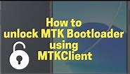 How to unlock Mediatek Bootloader using MTKClient