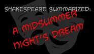 Shakespeare Summarized: A Midsummer Night's Dream