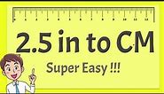 2.5 Inches to CM - Super Easy !