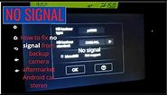 How to fix no signal from backup camera aftermarket Android car stereo