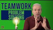 Teamwork: Problem Solving with Your Team