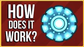 How Does Iron Man's Arc Reactor Work?