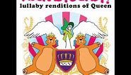 Bohemian Rhapsody - Lullaby Renditions of Queen - Rockabye Baby!