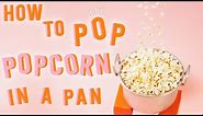 How to Pop Popcorn in a Pan | MyRecipes