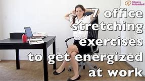 7 office stretching exercises to get energized at work!