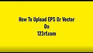 123rf.com Vector Or EPS File Upload Process | Shikhi Shikhai *Requested Video*