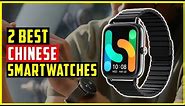 ✅Best Smartwatches Review in 2023 | Top 2 Best Chinese Smartwatches