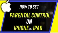 How to Set Up Parental Controls on iPhone or iPad