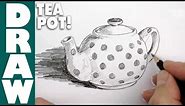 How to draw a Tea Pot