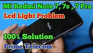 Mi Redmi Note 7, Note 7s , Note 7 Pro , Lcd Light Problem | Complete Solution | Prime Telecom |