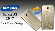Samsung Galaxy A3 - 2017 Back Cover Change