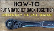 How-To Put a Craftsman Ratchet Back Together (Ball Bearing)