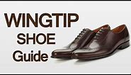 Man’s Guide To Wingtip Dress Shoes | How Full Brogues Fit Into Your Wardrobe