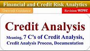 4| Credit Analysis, 7 C of Credit analysis, Credit analysis process, financial and credit risk ana