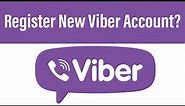 Create A New Viber Account 2021 | Viber App Account Registration Help | Viber.com Sign Up