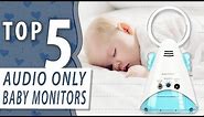 Best Audio Baby Monitor | Top 5 Audio Only Baby Monitor Reviews