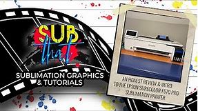 An Honest Review & Intro of the Epson Surecolor F570 Pro Sublimation Printer