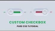 Custom Checkbox CSS | CSS Toggle Switch