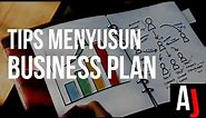 Tips dan Panduan Menyusun Rencana Bisnis / Business Plan
