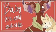 Baby It's Cold Outside || Christmas Animation Meme Collab
