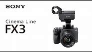 Introducing Cinema Line FX3 | Sony | α