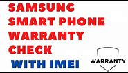 how to check Samsung Smart Phone Warranty with IMEI or Serial Number