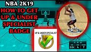 NBA 2K19 HOW TO GET UP & UNDER SPECIALIST BADGE FAST & EASY