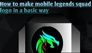 how to make squad logo in a basic way MOBILE LEGENDS BANGBANG 2021