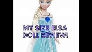 My Size Elsa Doll Review