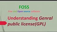Understanding GPL license |FOSS | what is gnu gpl license