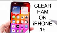 How To Clear RAM On iPhone 15/iPhone 15 Pro!