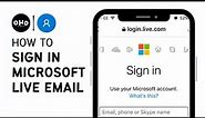 How To Login Live Account? Sign In Microsoft Live Email Account Online | Login Outlook Account