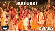 Iski Uski - 2 States - Official Song - Arjun Kapoor, Alia Bhatt