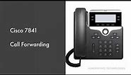 Cisco 7841 Call Forwarding