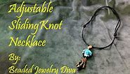 Sliding Knot Tutorial - How to Make a Sliding Knot Adjustable Necklace