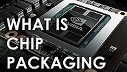 What Is Chip Packaging?