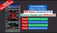 FRP Unlock 2023 - All SAMSUNG Galaxy [Android 11/12] WITHOUT PC, Fixed - CLEAR DATA Not supported