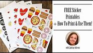 Free Printable Stickers & How to Print & Use Them