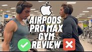 Are the AIRPODS PRO MAX good for GYM use?