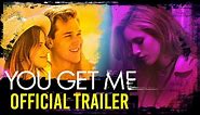 YOU GET ME Movie Official Trailer I Now Streaming on Netflix