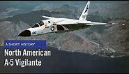 North American A-5 / RA-5C Vigilante - A Short History