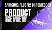 Samsung Chromebook Plus V2 Review - Best Chromebook For You?